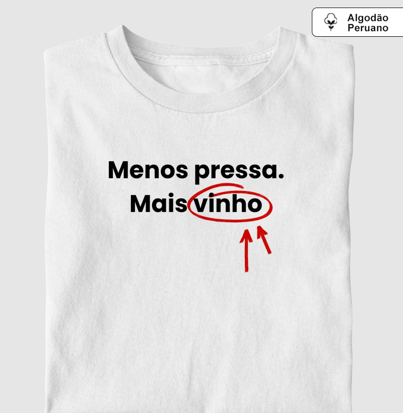 Menos pressa. Mais vinho