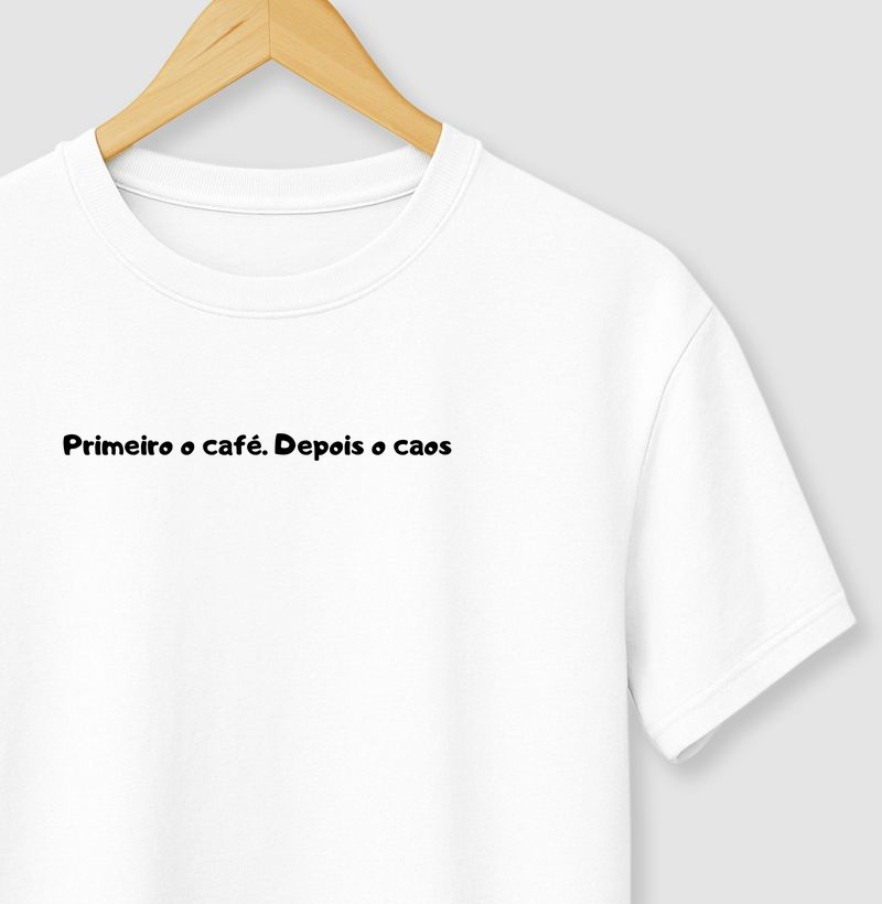 Primeiro o Café. Depois o Caos