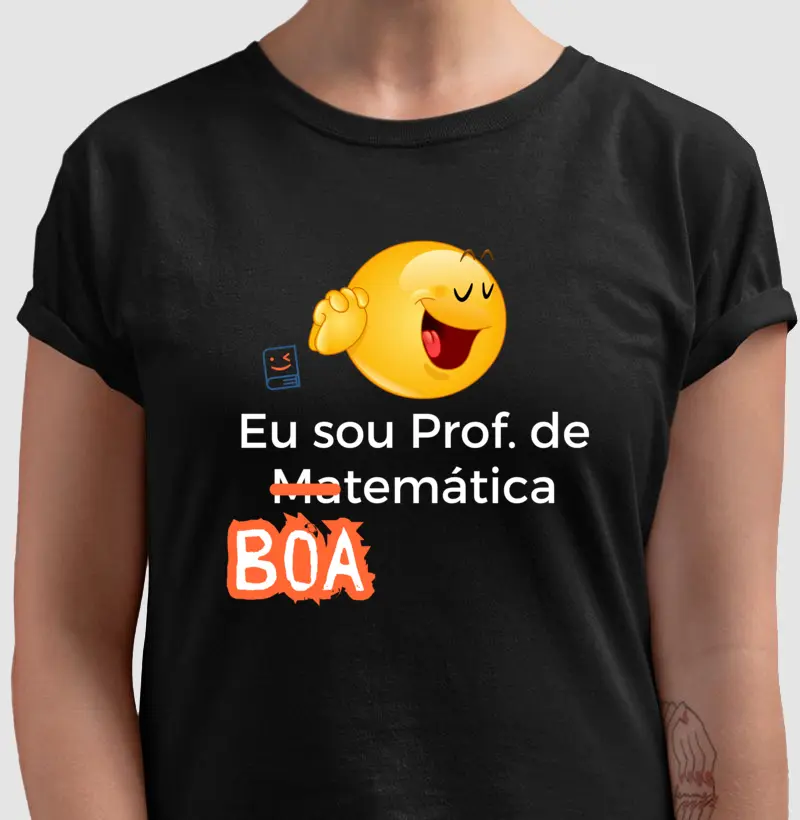 Camiseta: "Prof. de Boatemática"