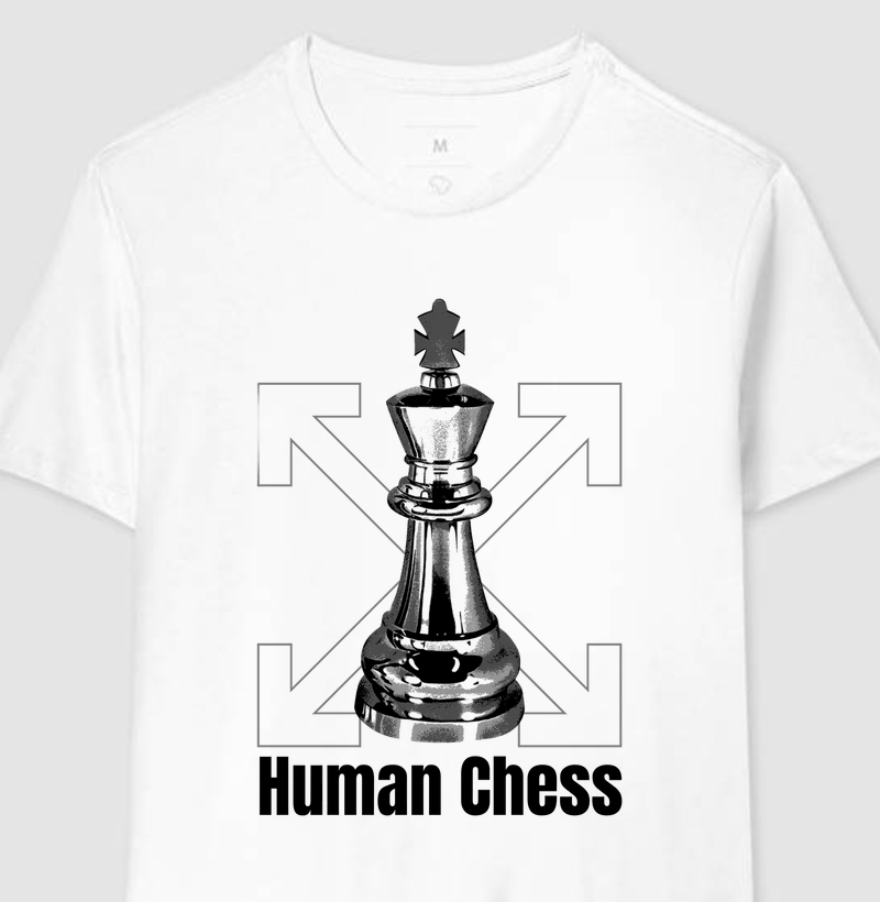 Camiseta Human Chess - Qualidade Reserva