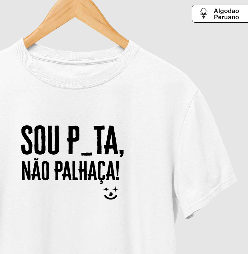 Sou p_uta, não palhaça!