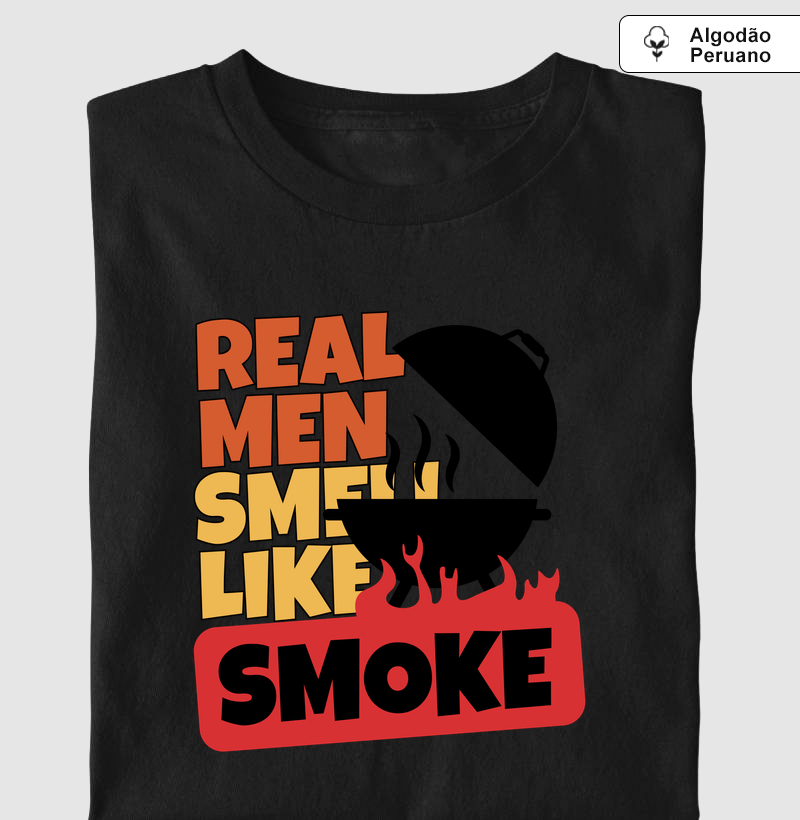 Real Men Smell Like Smoke