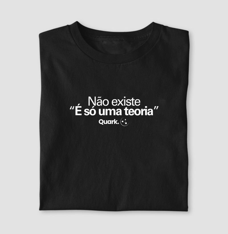 "É só uma teoria"