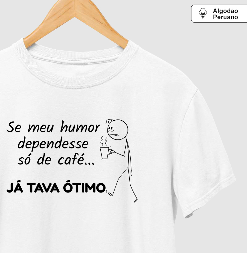 Se meu humor dependesse só de café... já tava ótimo