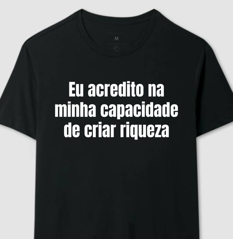 Eu acredito na minha capacidade de criar riqueza