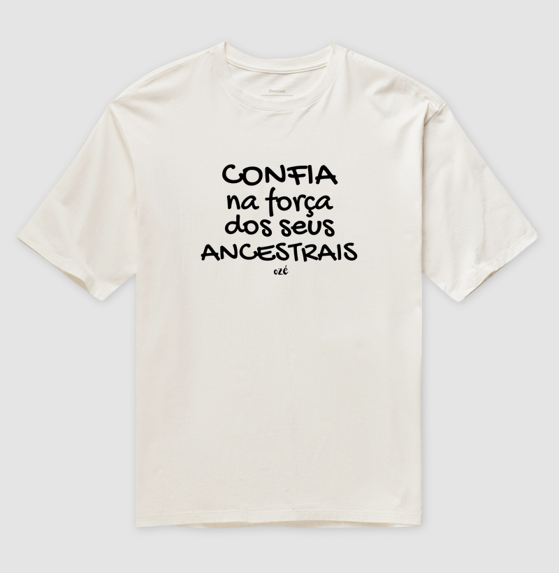 Confia na força dos seus acestrais