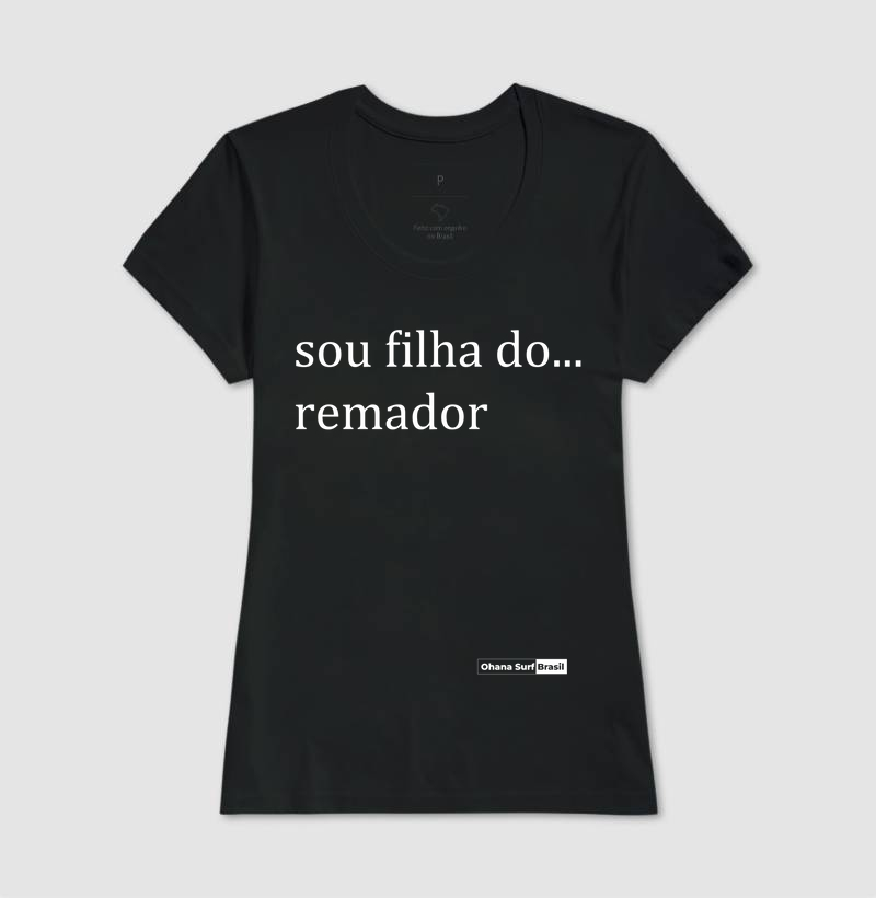 Camiseta Feminina Filha De Remador