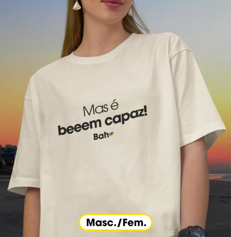 Mas é bem capaz!