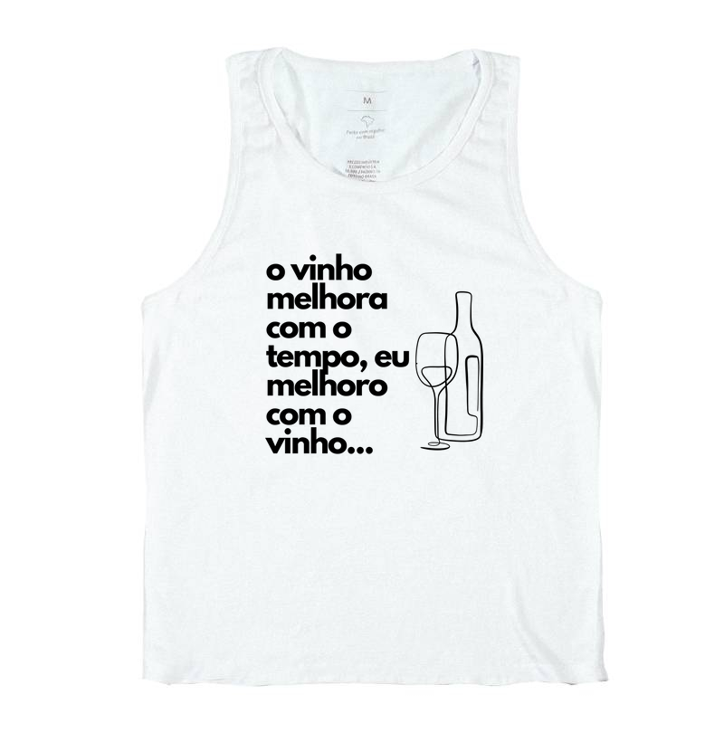 O vinho melhora com o tempo, eu melhoro com o vinho.