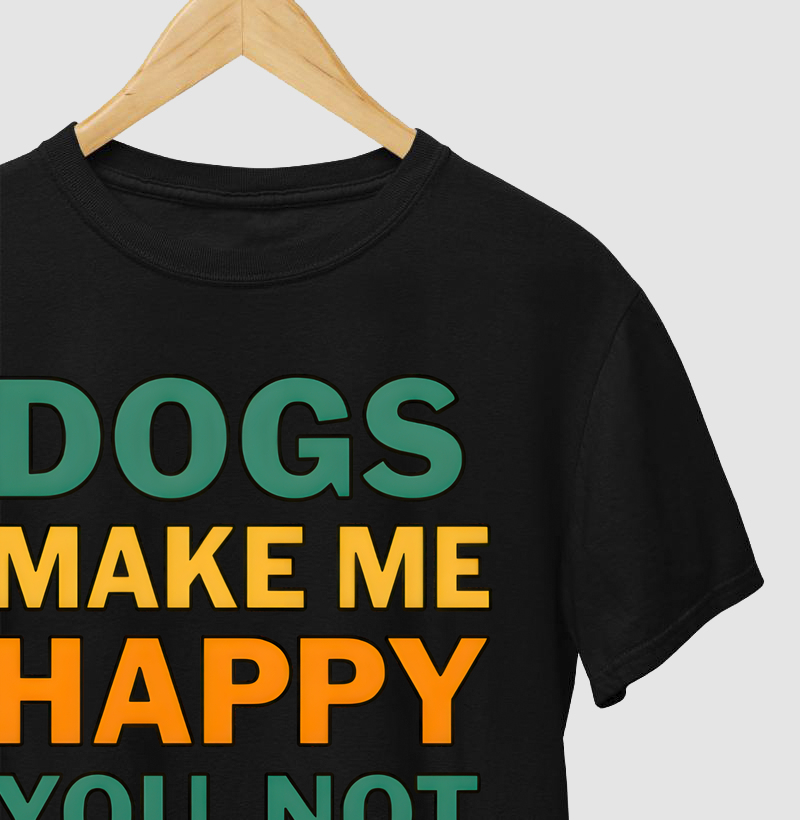 Dogs make me happy