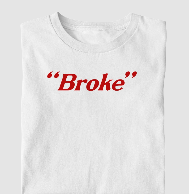 T-SHIRT BROKE 