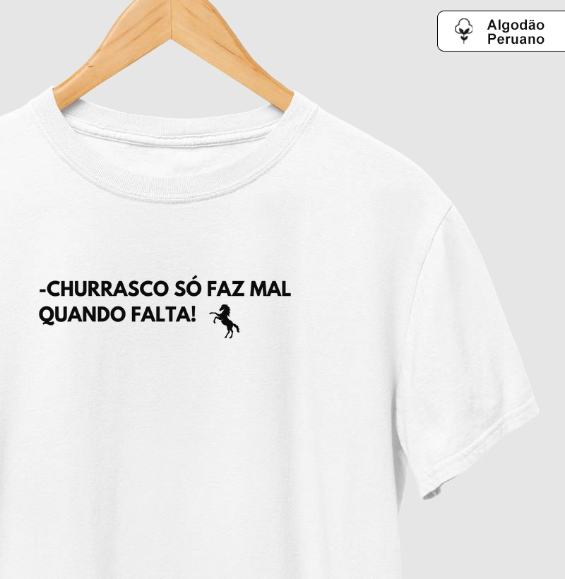 -Churrasco só faz mal quando falta 