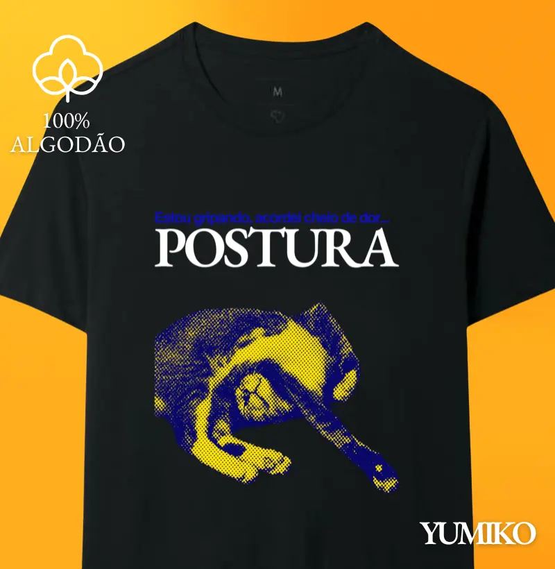 Camiseta Estou gripando, acordei cheio de dor... Postura - (T-Shirt & Baby Look)