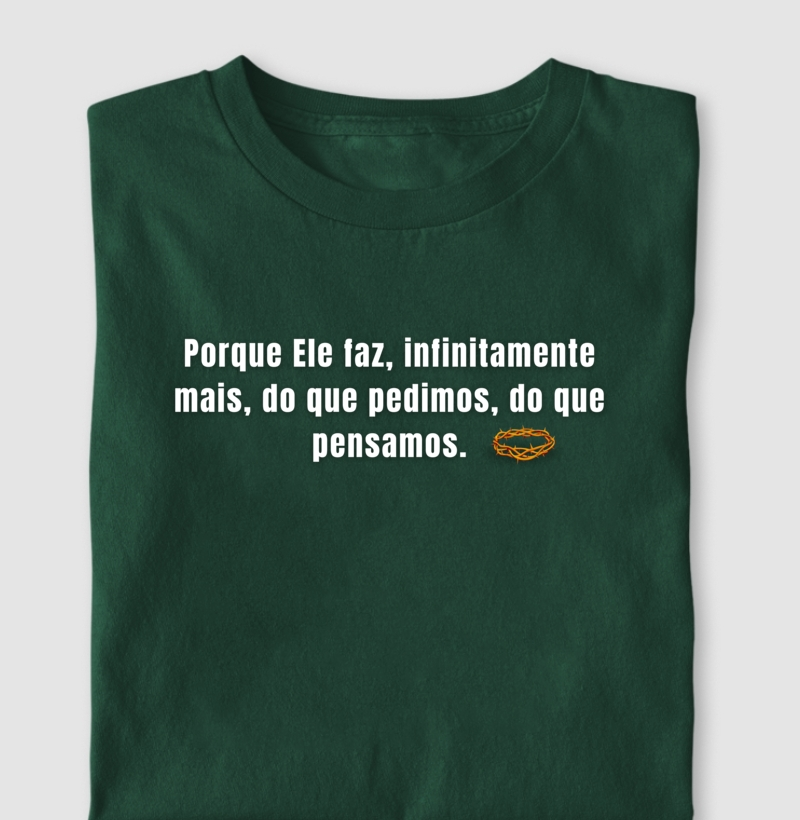 Camiseta cristã marca Eterno King com frases de fé "Porque Ele faz" em letras brancas