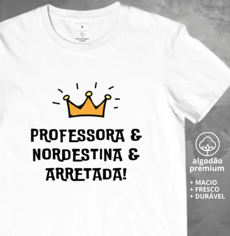 Camiseta Professora Nordestina