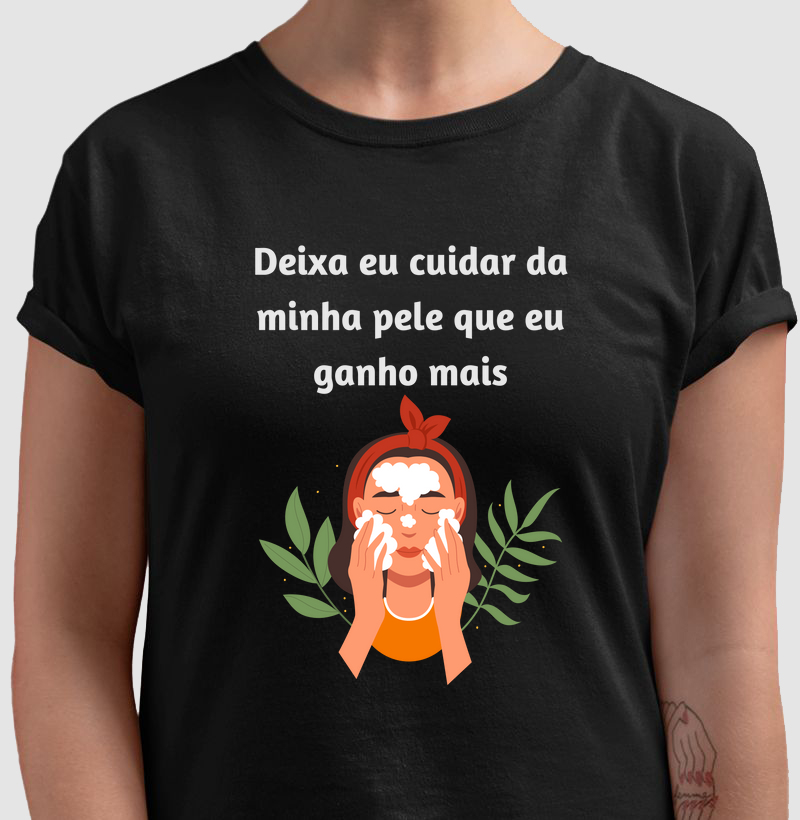 Deixa eu cuidar da minha pele que eu ganho mais