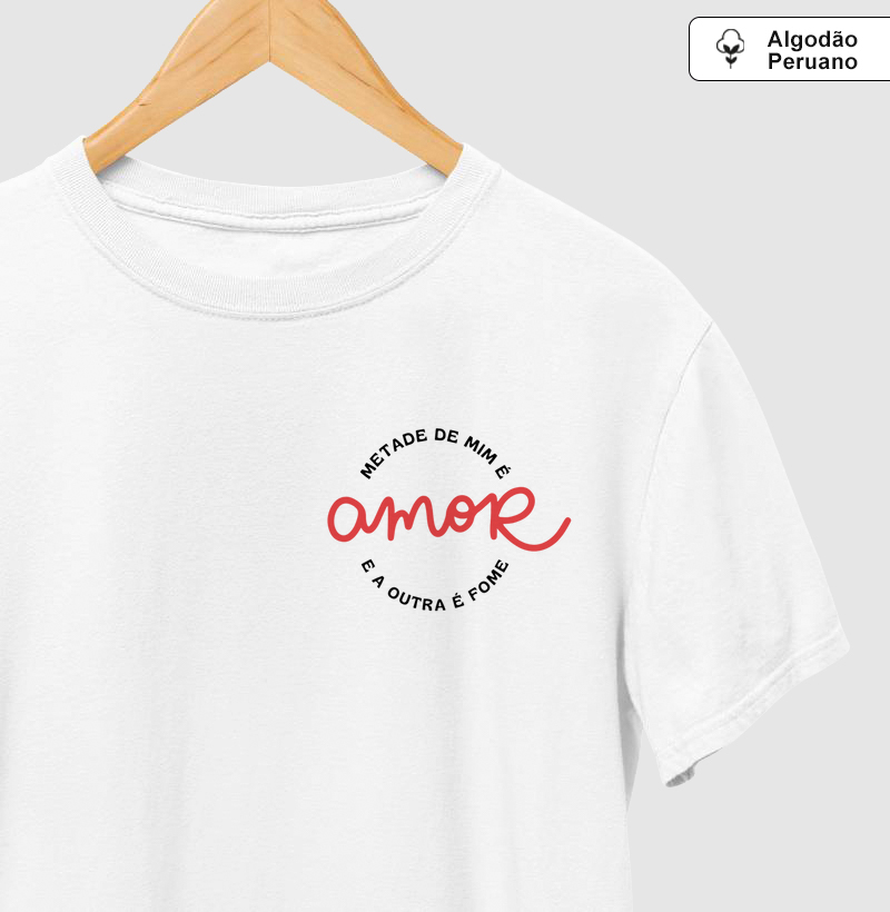 Camiseta Feminina - Metade amor e metade fome