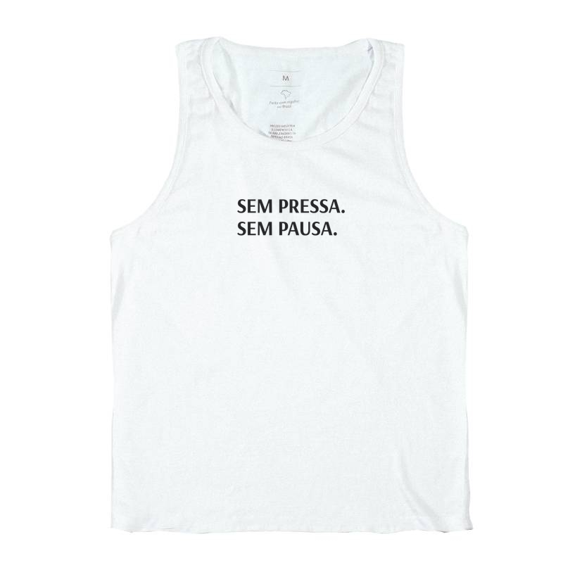 Sem pressa. Sem pausa.