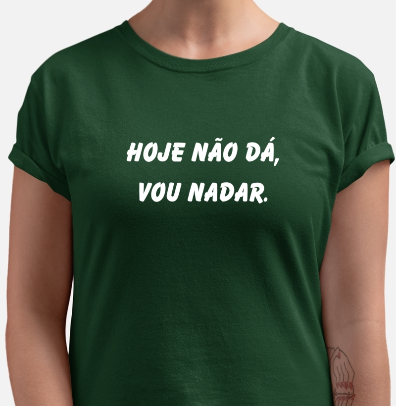 Hoje Não dá, vou nadar.