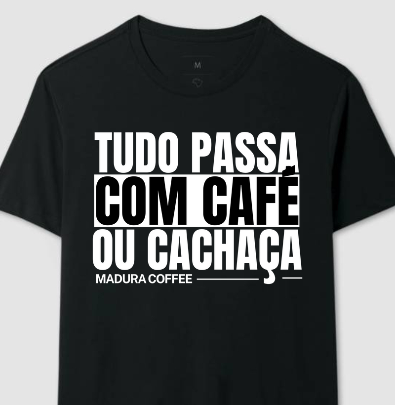 Tudo passa com café ou cachaça