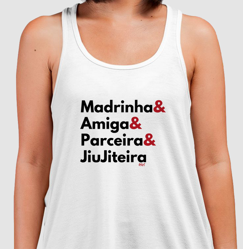 Madrinha, Amiga, Parceira e JiuJiteira