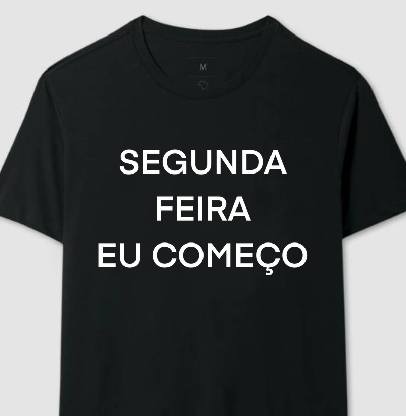 Segunda feira eu começo 