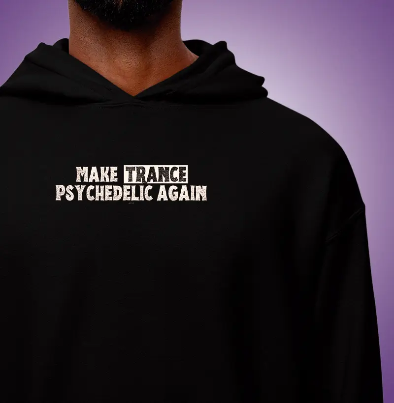 MAKE TRANCE PSYCHEDELIC AGAIN