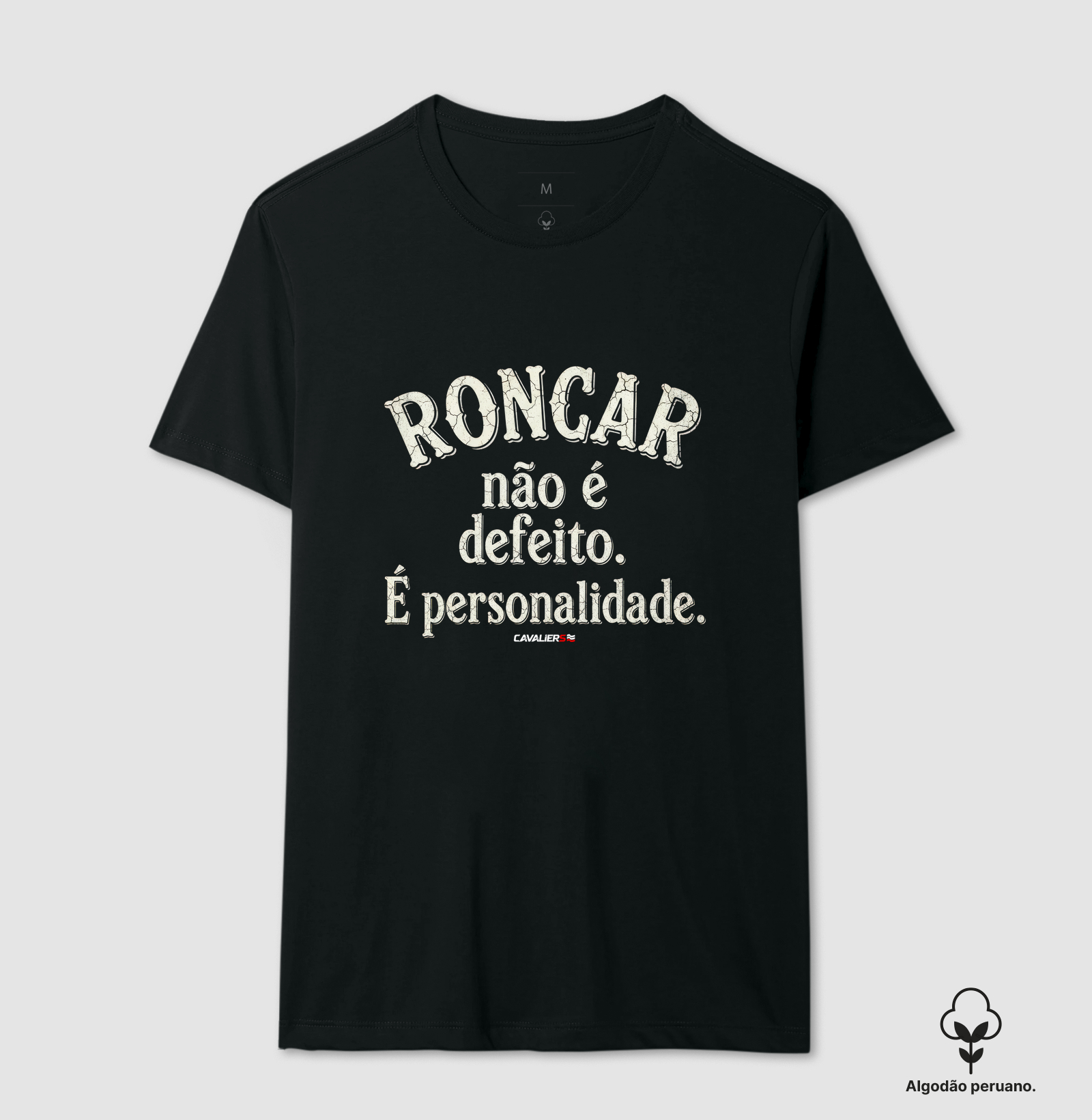 Roncar não é defeito. É Personalidade.