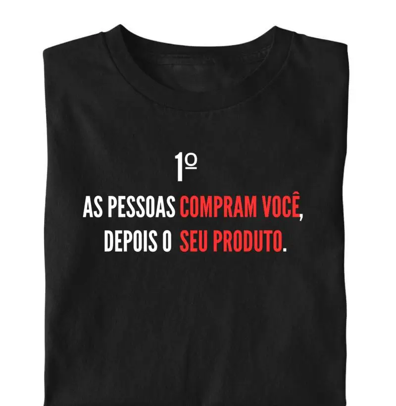 1º As pessoas compram voc~e, depois seu produto.