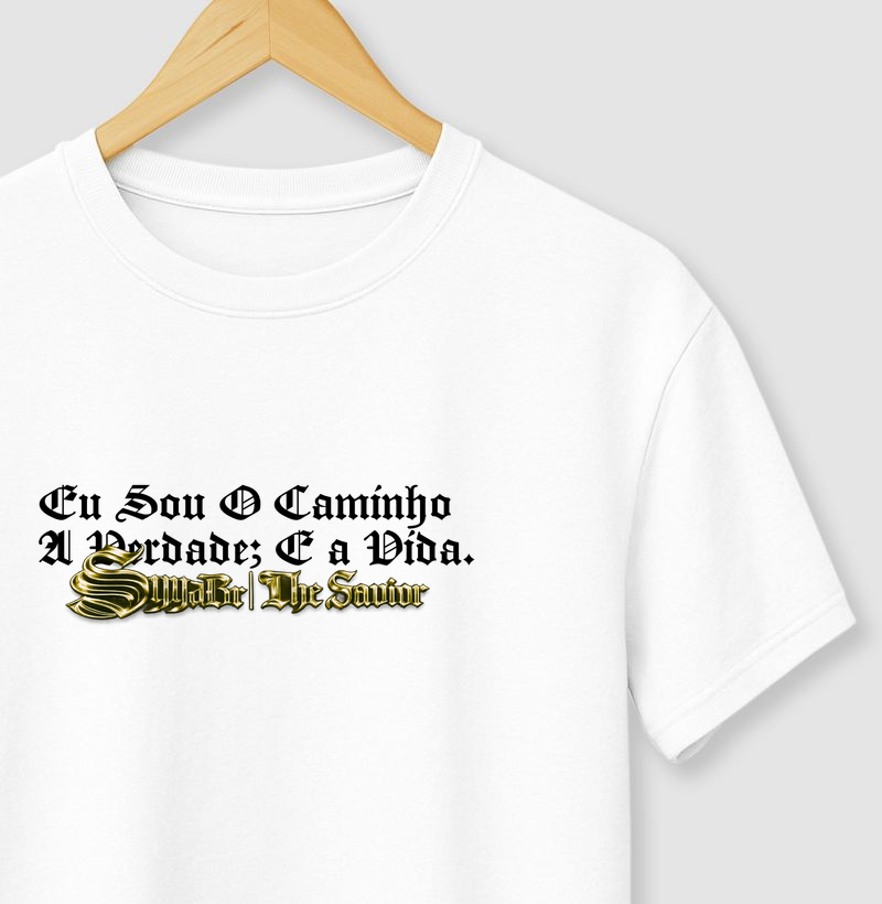 T-Shirt Caminho, Verdade e Vida; Unissex.