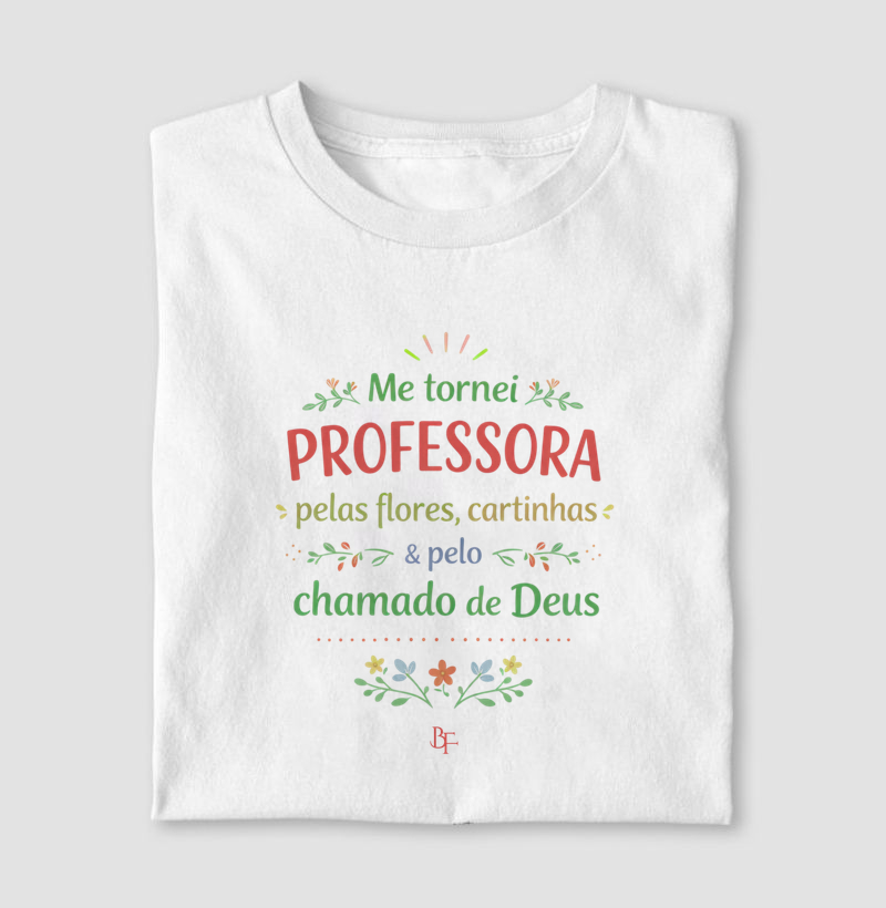 Me tornei professora pelas flores, cartinhas e pelo chamado de Deus