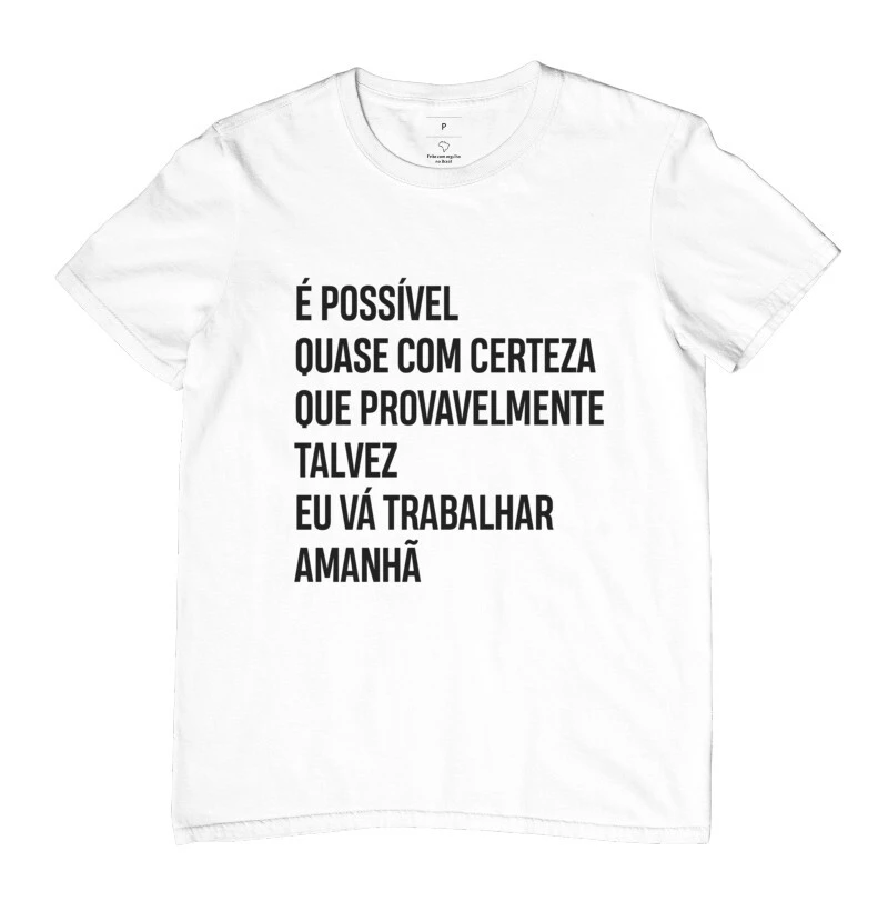 É possível  quase com certeza que provavelmente talvez eu vá trabalhar amanhã