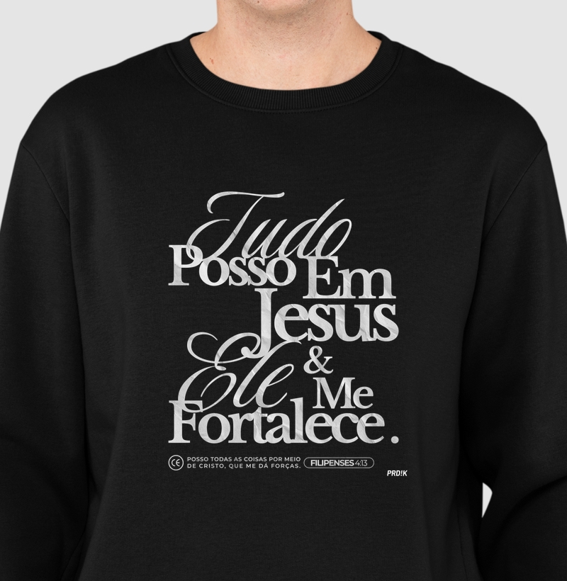 Moletom com Estampa - Tudo posso em Jesus