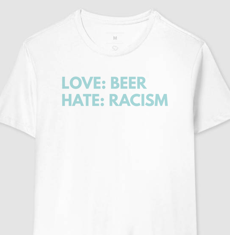 Love Beer, Hate Racism