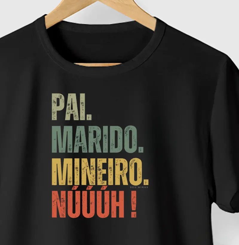 Pai. Marido. Mineiro. Núúúh!