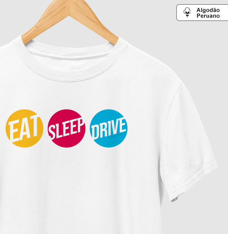 EAT, SLEEP, DRIVE