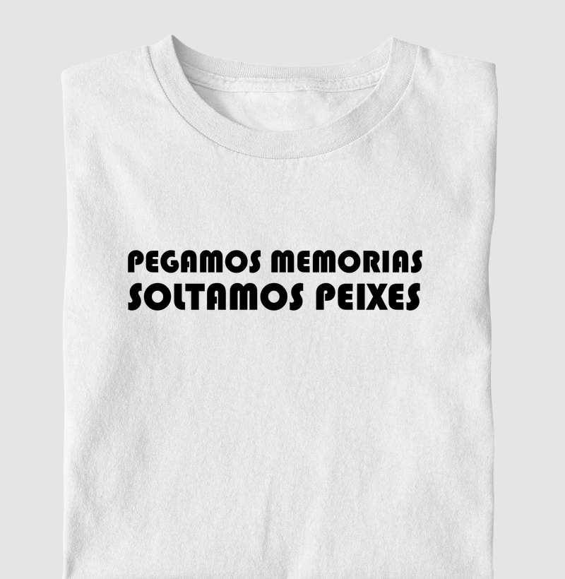 Pegamos memórias, soltamos os peixes