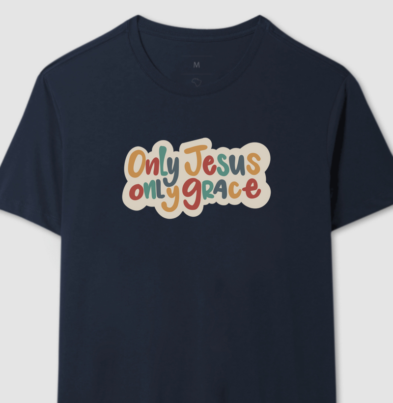 Only Jesus only grace