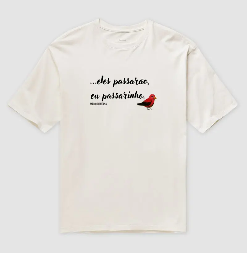 Eles passarão, eu passarinho.