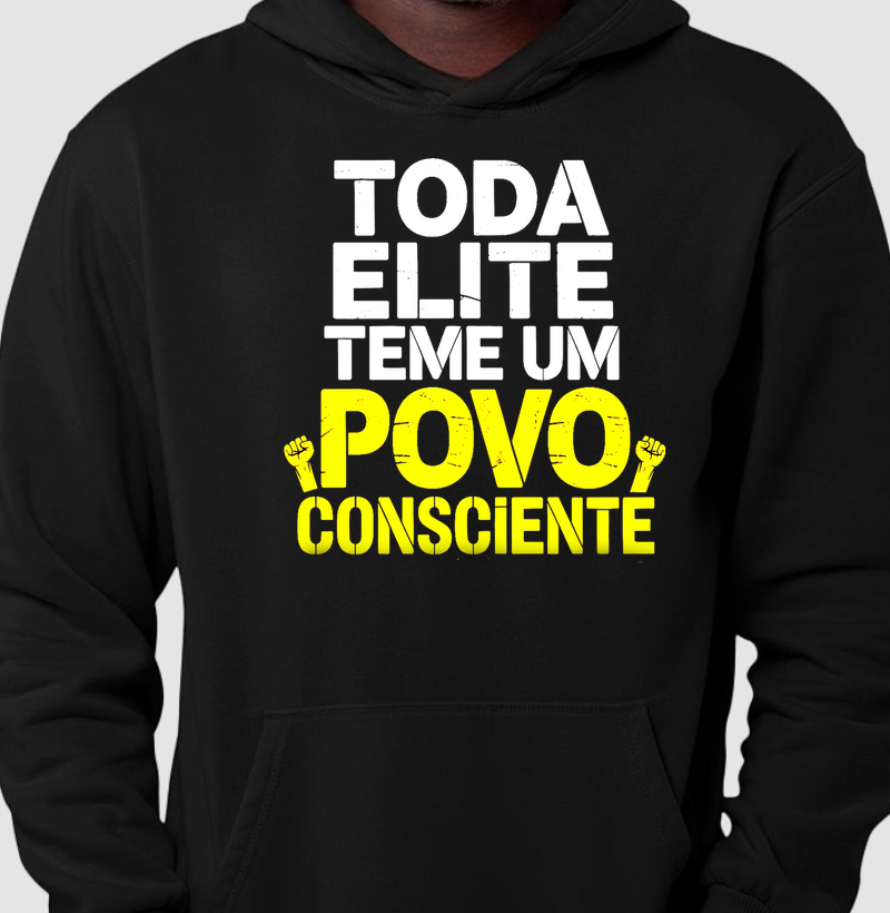 Moletom Toda Elite Teme um Povo Consciente 