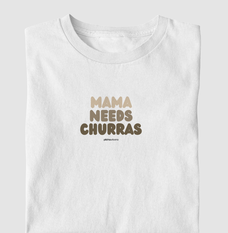 Mama Needs Churras