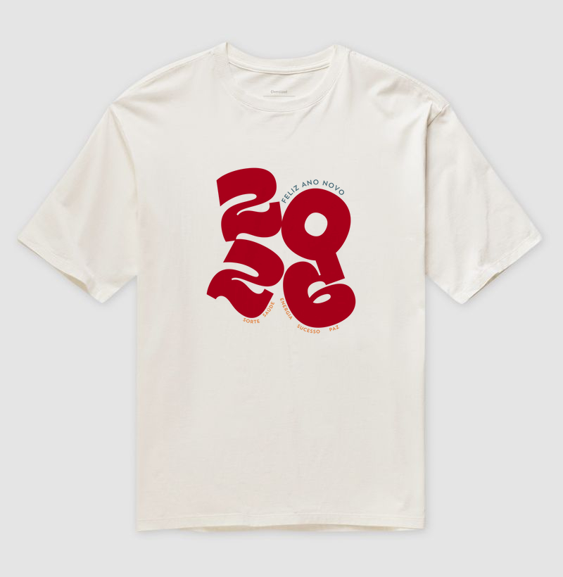 Camiseta Feliz Ano Novo 2026 – Sorte, Saúde e Sucesso Oversized
