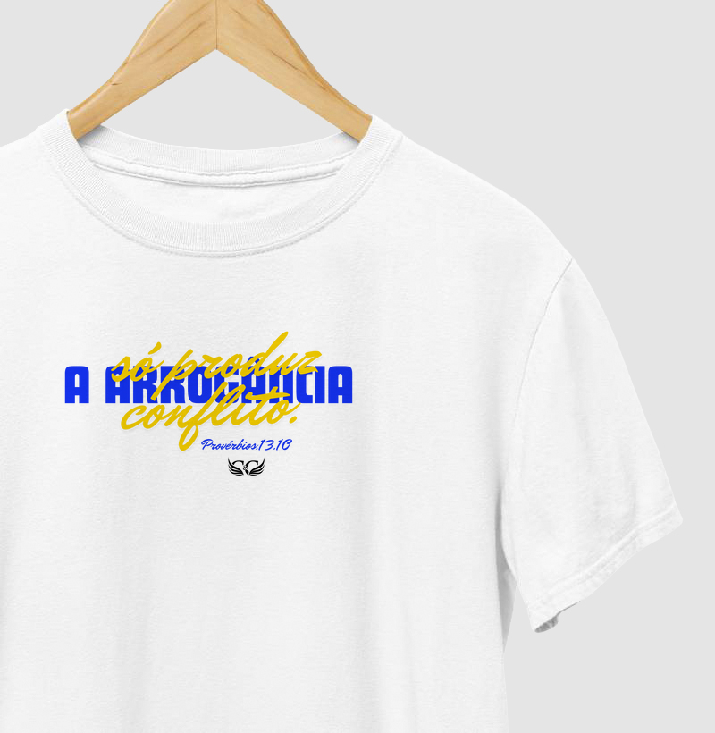 Camiseta Personalizada A arrogância só produz conflitos