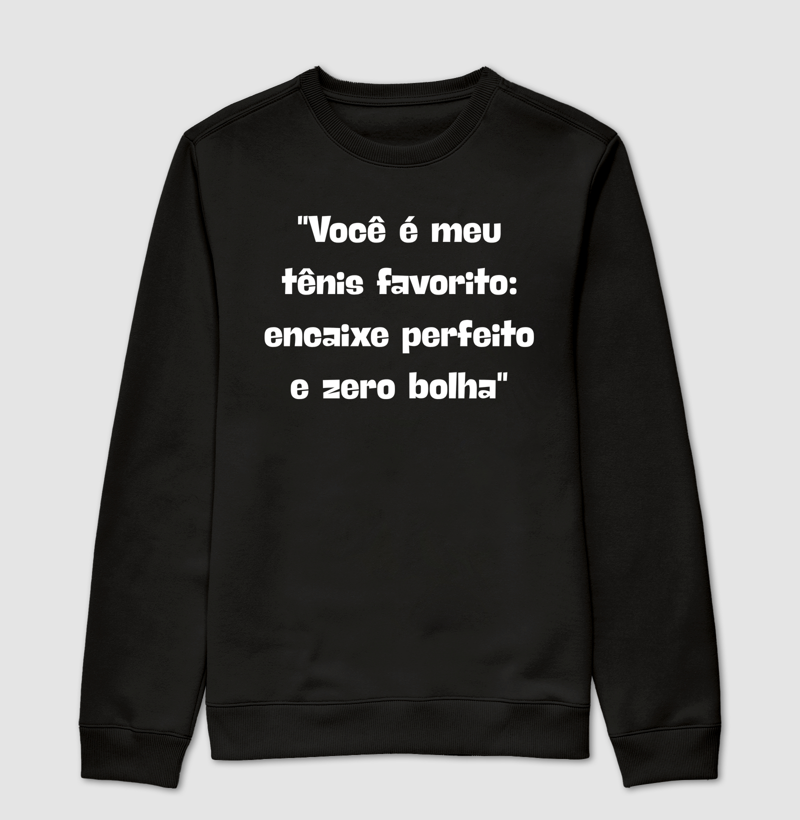 Você é meu tenis favorito: encaixe perfeito e zero bolha.