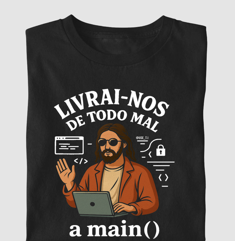 “Livra-nos de todo mal, a main()” T.I