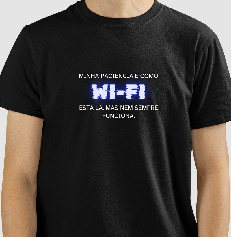 Minha paciência é como wi-fi