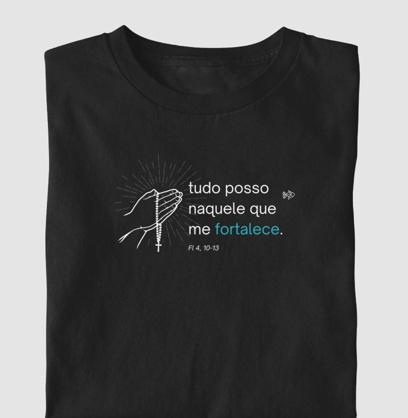 Camiseta "Tudo Posso naquele que me Fortalece"