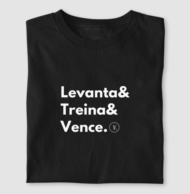 Levanta& Treina& Vence.