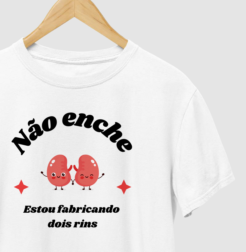 Não Enche, Estou Fabricando Dois Rins