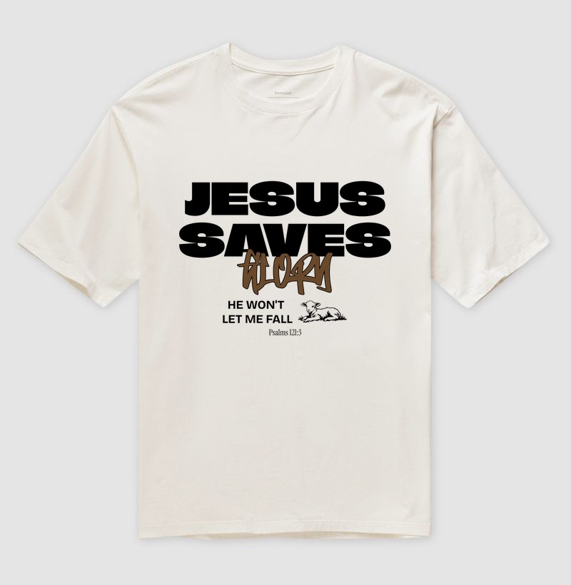 JESUS SAVES. HE WON’T LET ME FALL.